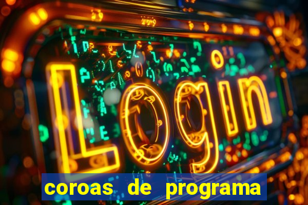 coroas de programa em porto alegre